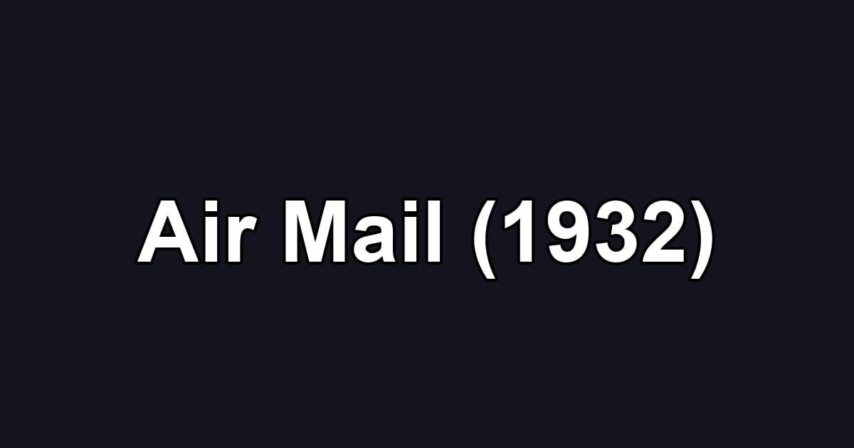 Air Mail (1932)