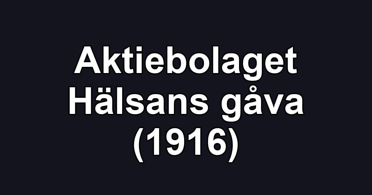 Aktiebolaget Hälsans gåva (1916)