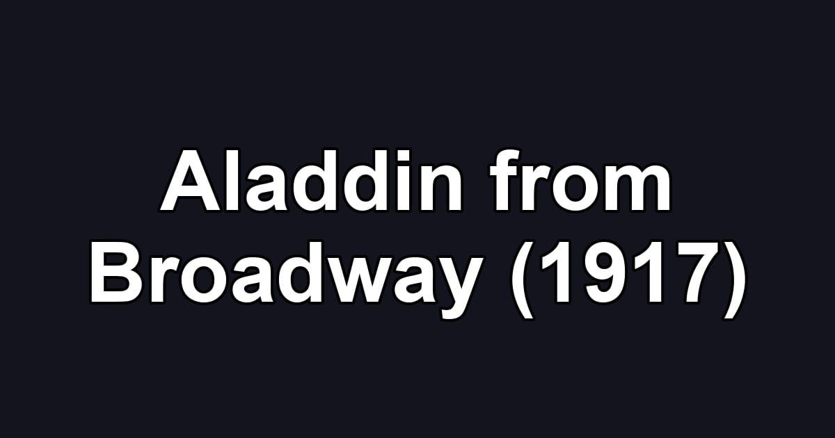 Aladdin from Broadway (1917)