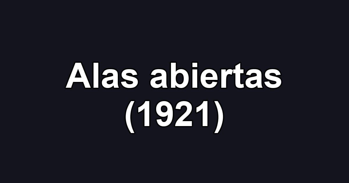 Alas abiertas (1921)