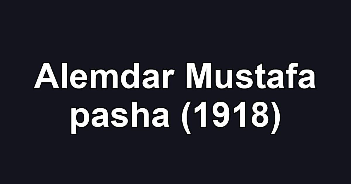 Alemdar Mustafa pasha (1918)