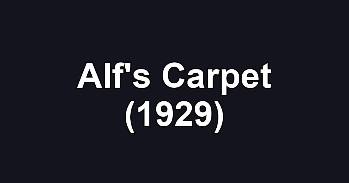 Alf's Carpet (1929)