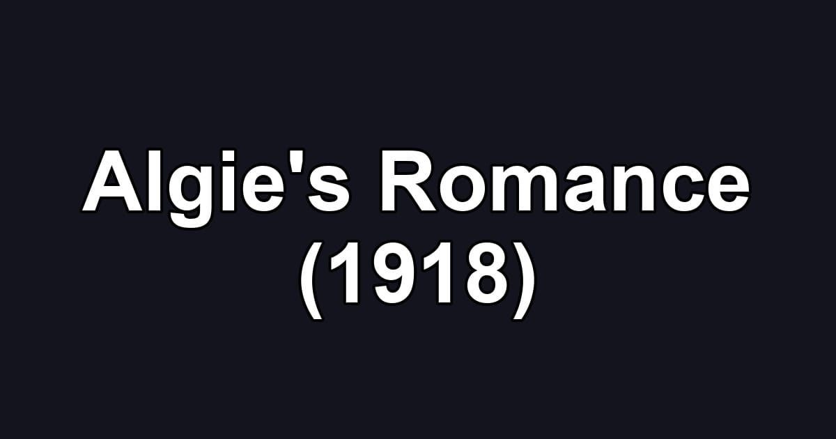 Algie's Romance (1918)
