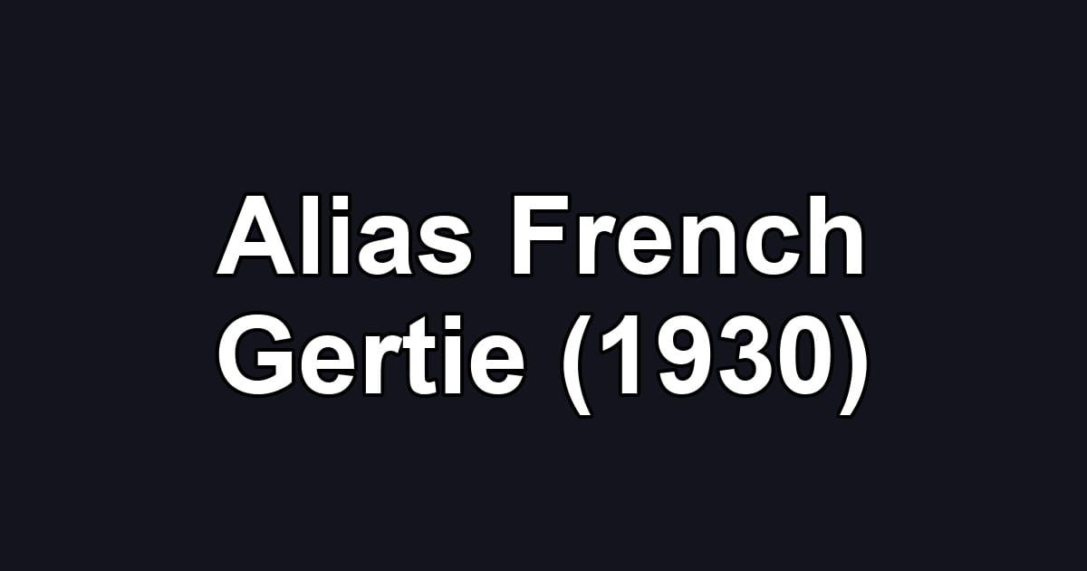 Alias French Gertie (1930)