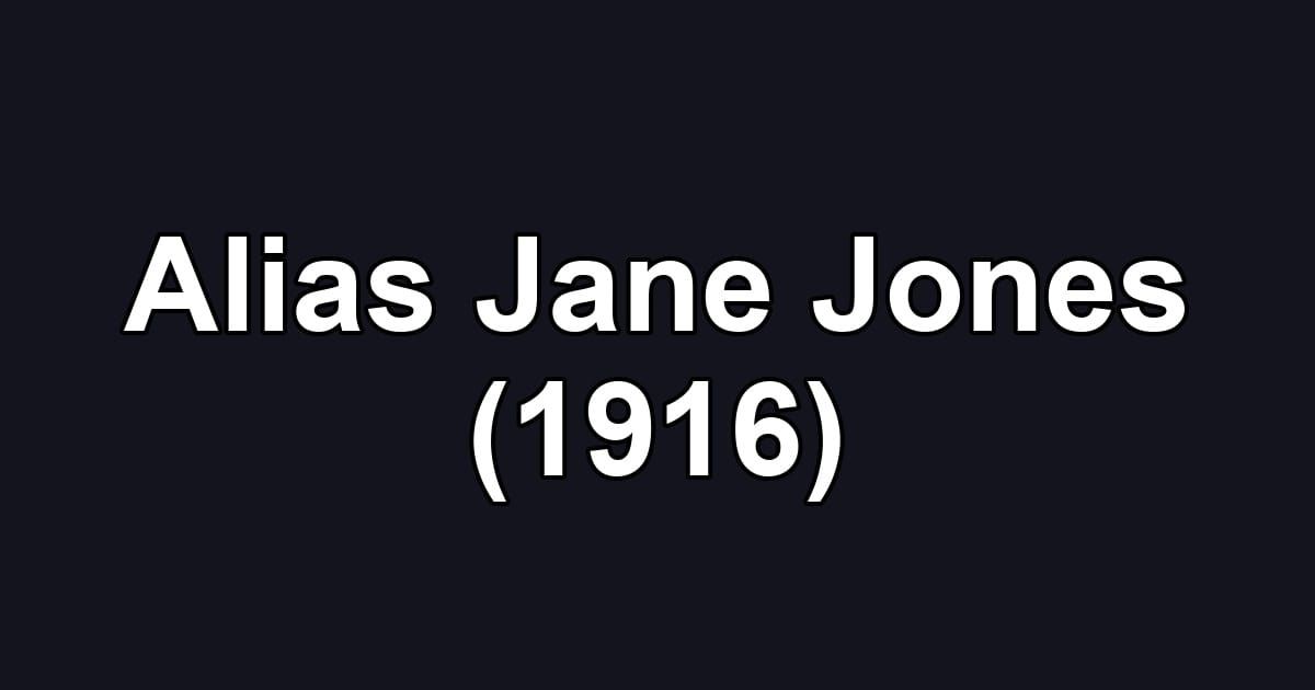 Alias Jane Jones (1916)