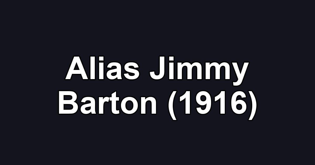 Alias Jimmy Barton (1916)