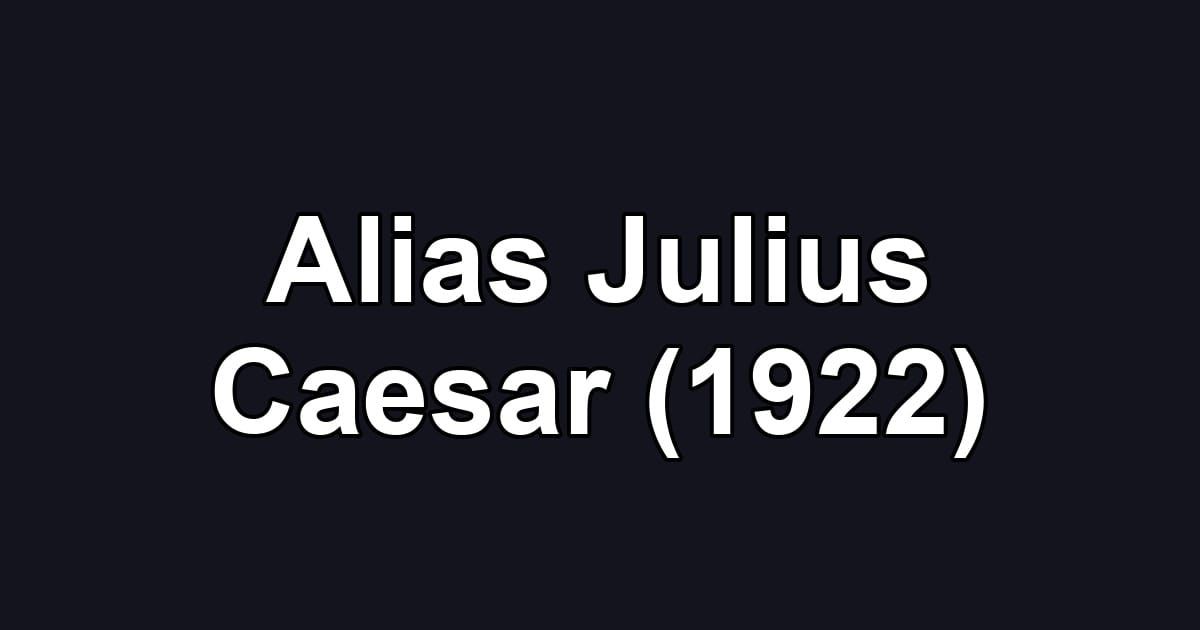 Alias Julius Caesar (1922)