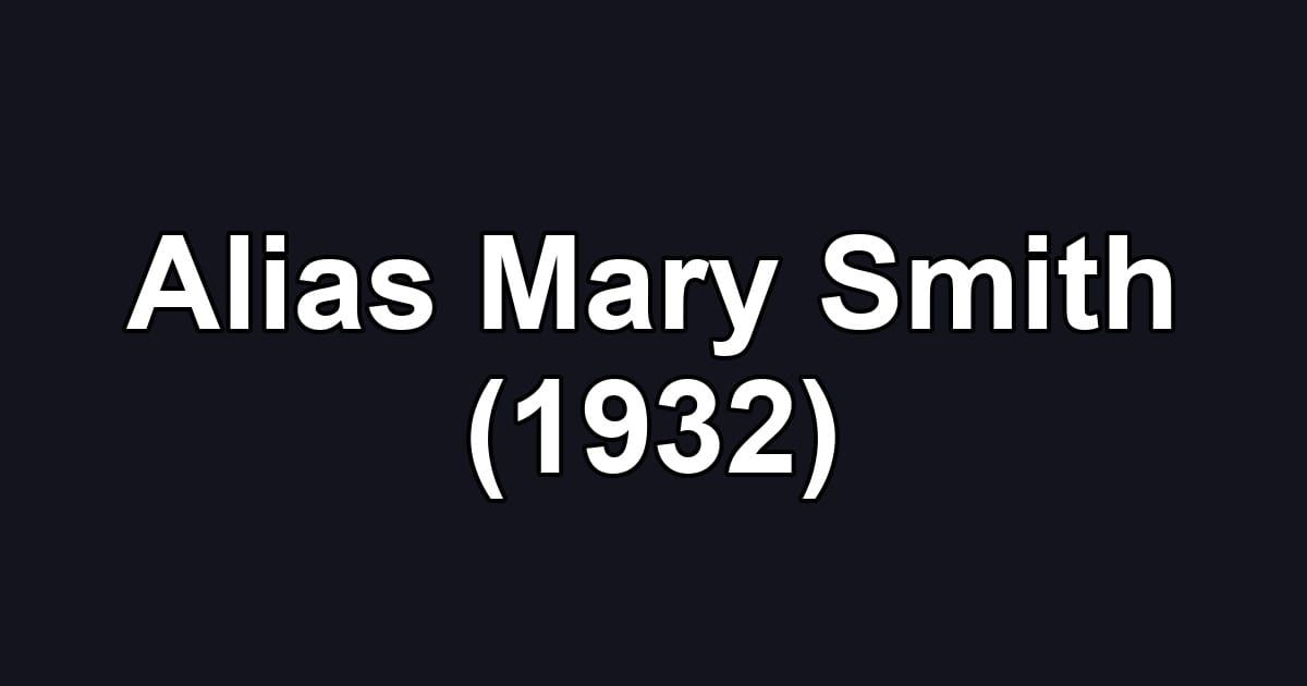 Alias Mary Smith (1932)