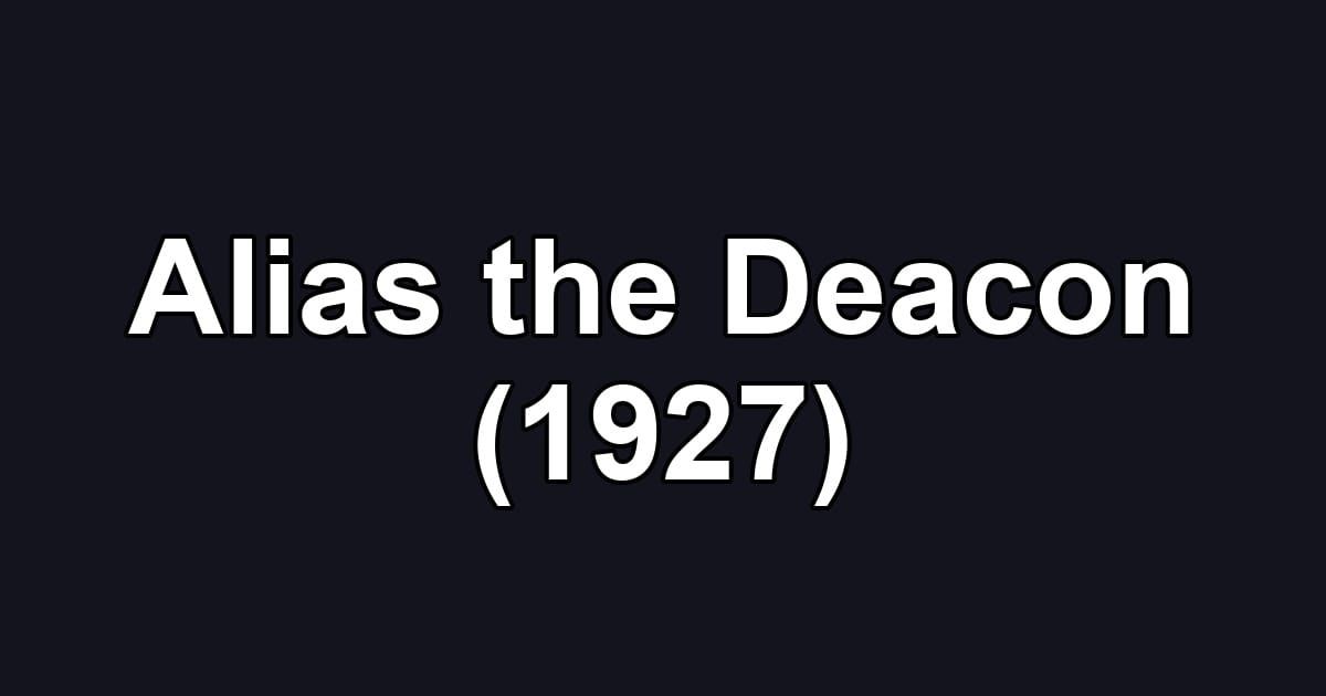 Alias the Deacon (1927)