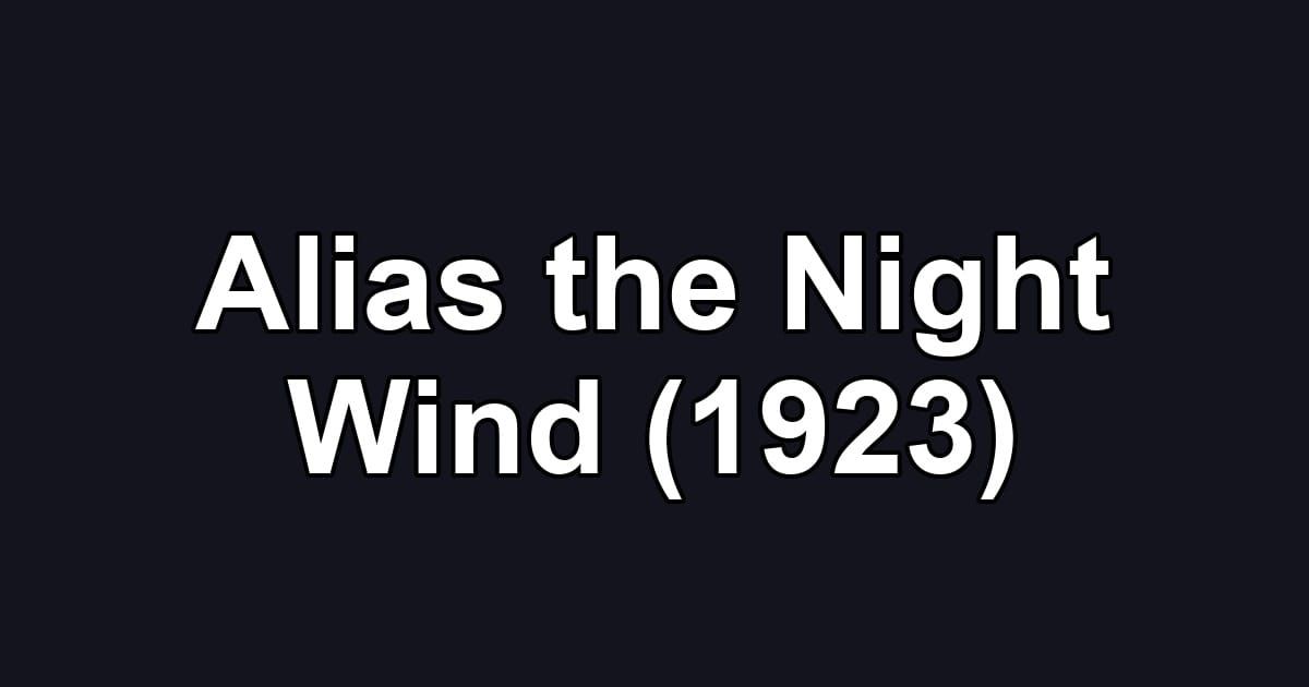 Alias the Night Wind (1923)
