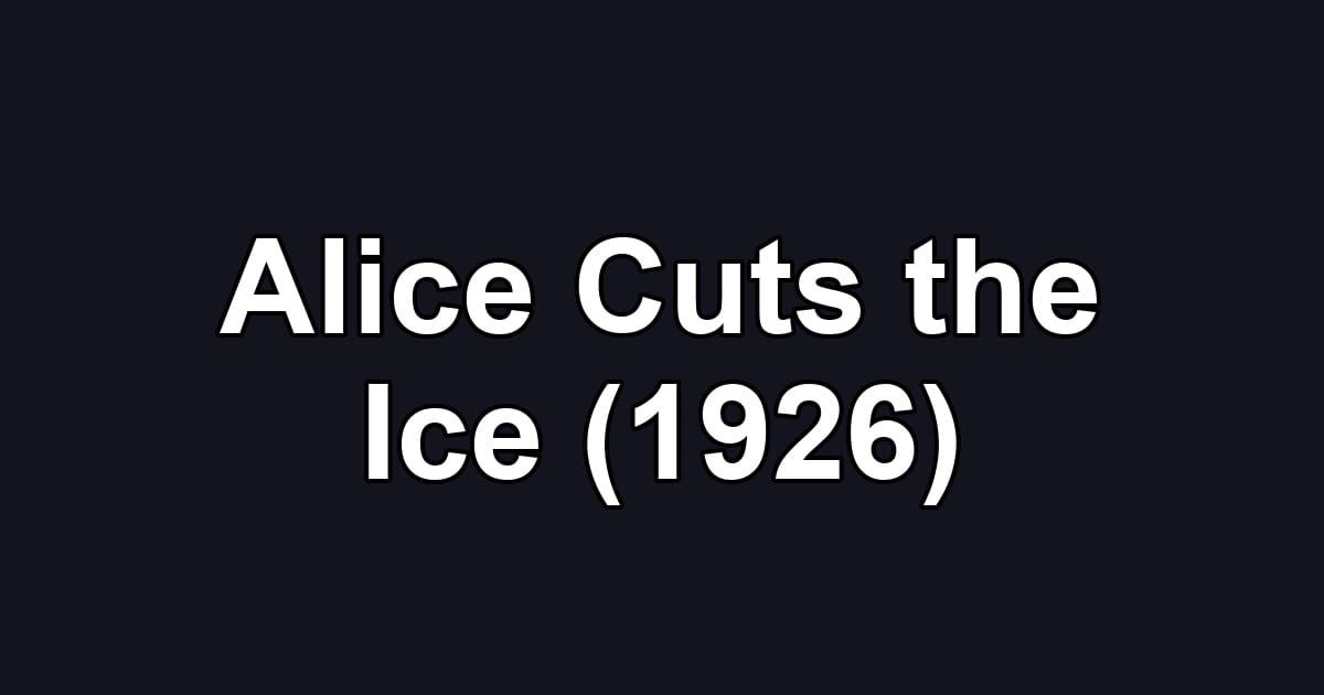 Alice Cuts the Ice (1926)