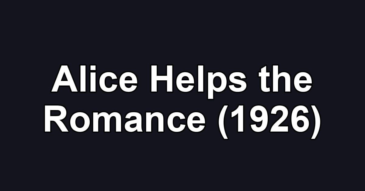 Alice Helps the Romance (1926)