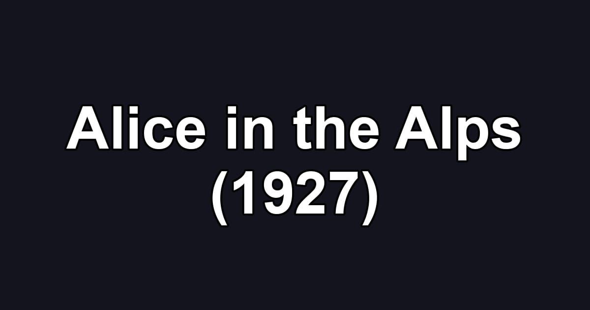 Alice in the Alps (1927)
