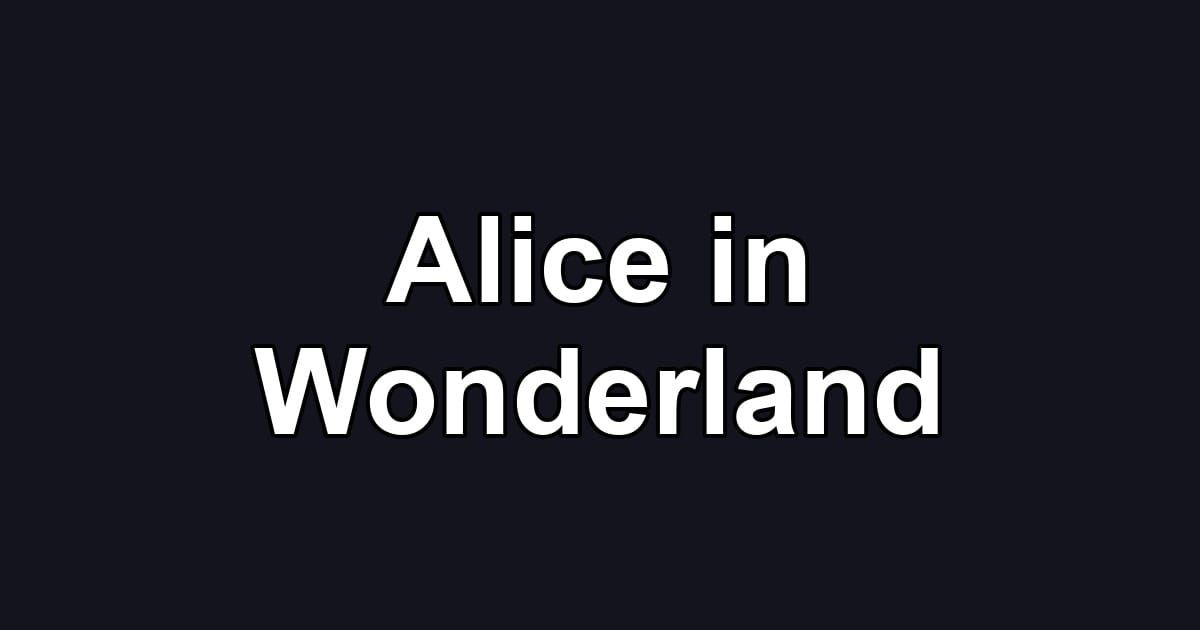 Alice in Wonderland