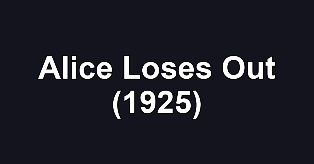 Alice Loses Out (1925)