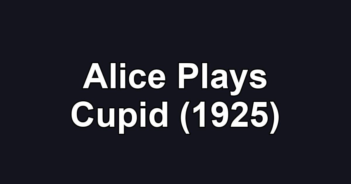 Alice Plays Cupid (1925)