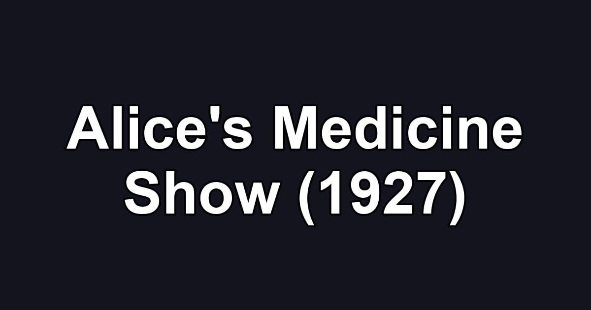 Alice's Medicine Show (1927)