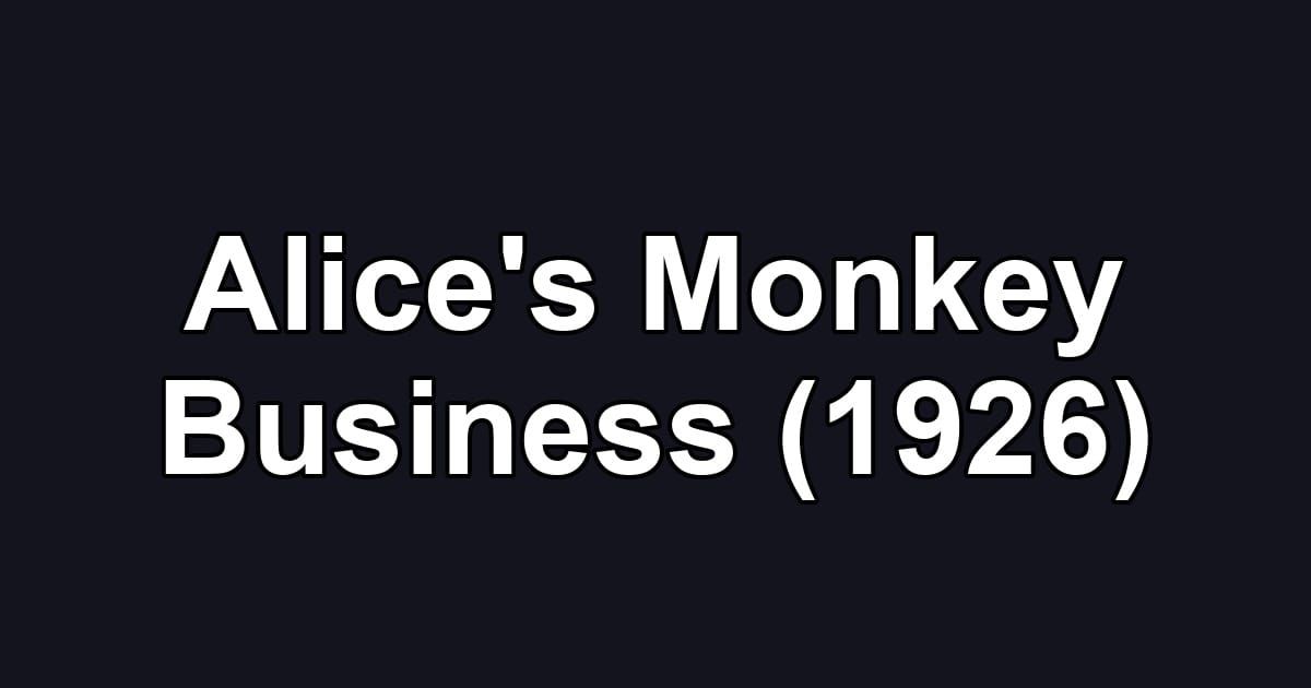 Alice's Monkey Business (1926)