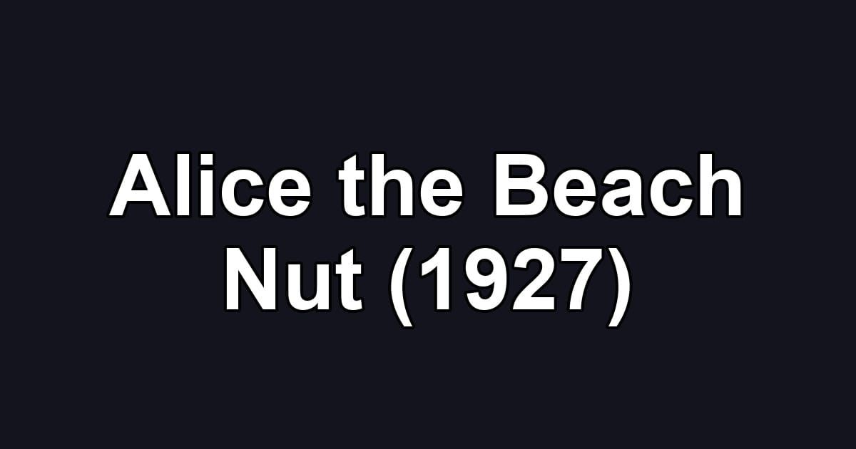 Alice the Beach Nut (1927)