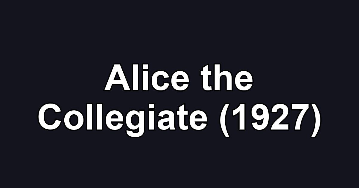 Alice the Collegiate (1927)