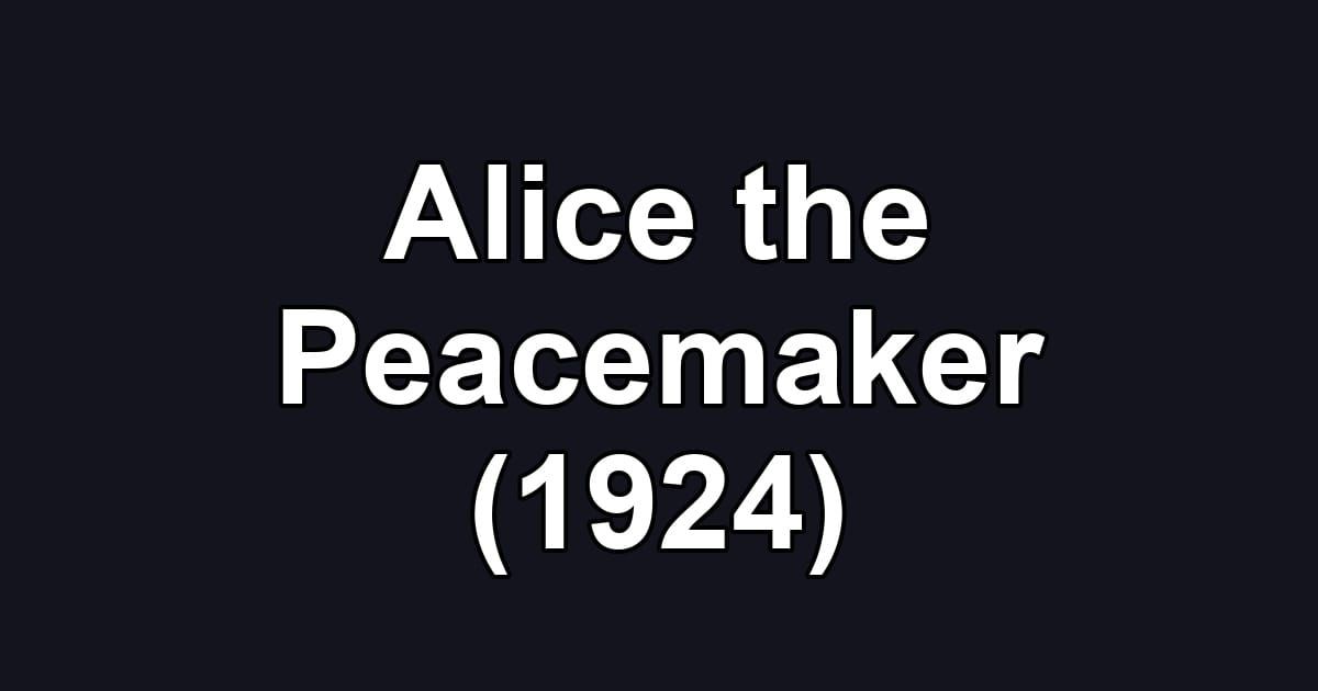 Alice the Peacemaker (1924)