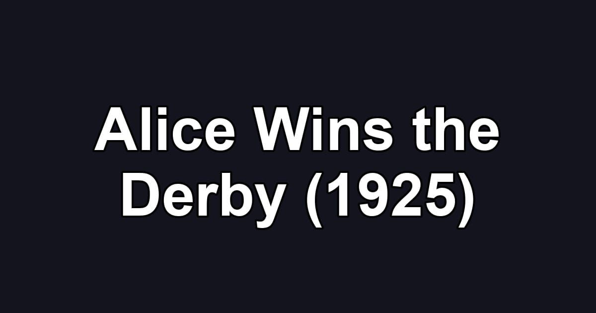Alice Wins the Derby (1925)