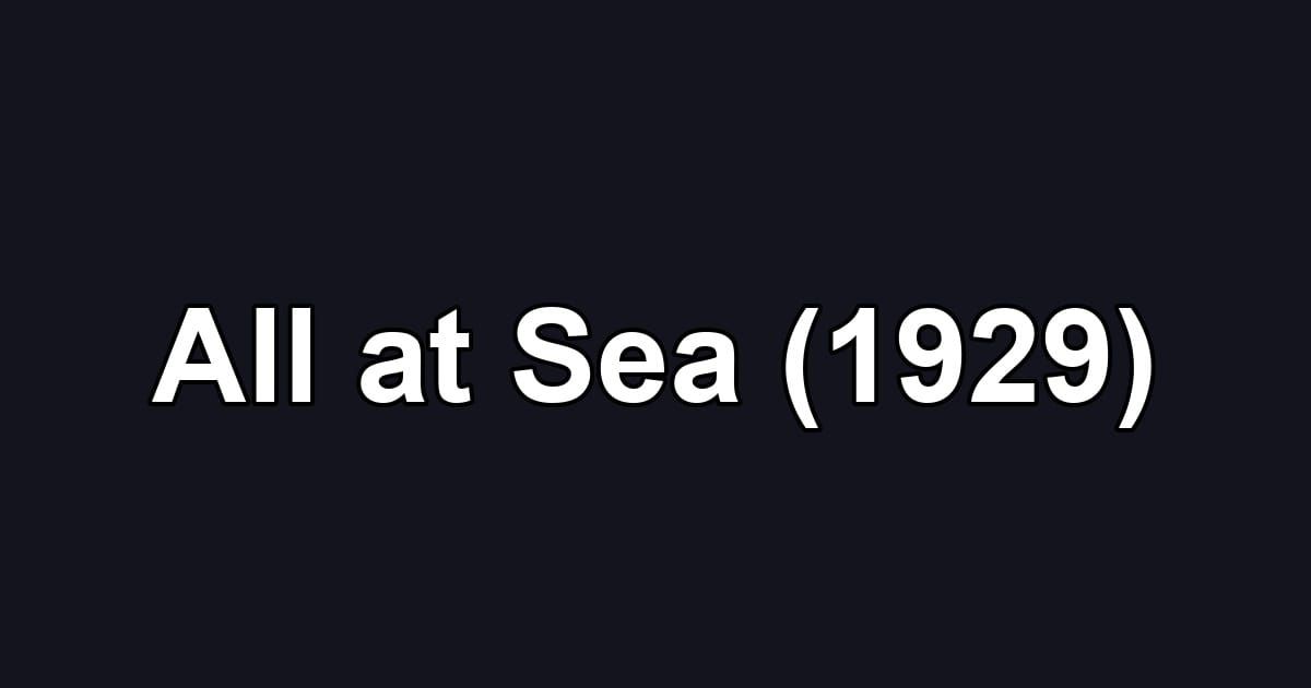 All at Sea (1929)