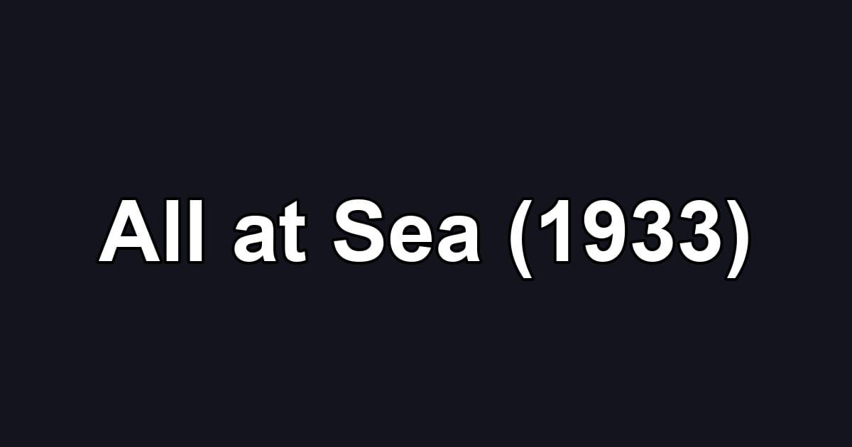 All at Sea (1933)