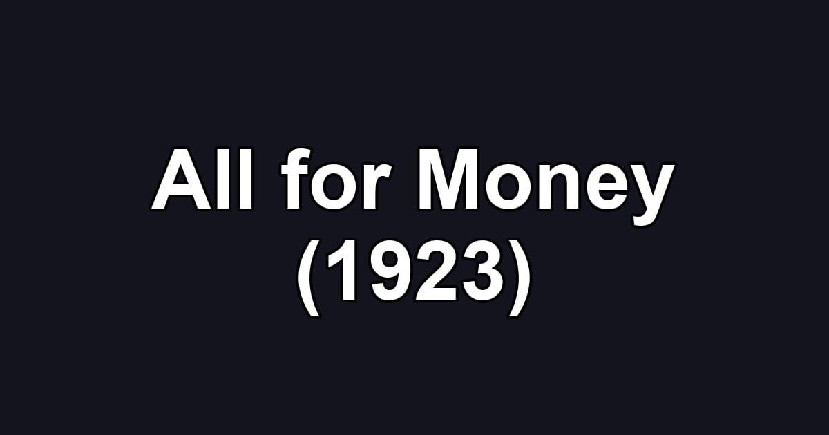 All for Money (1923)