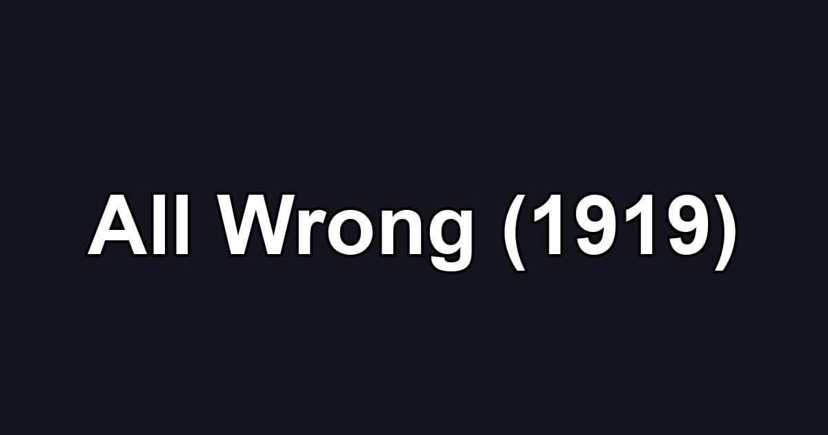 All Wrong (1919)