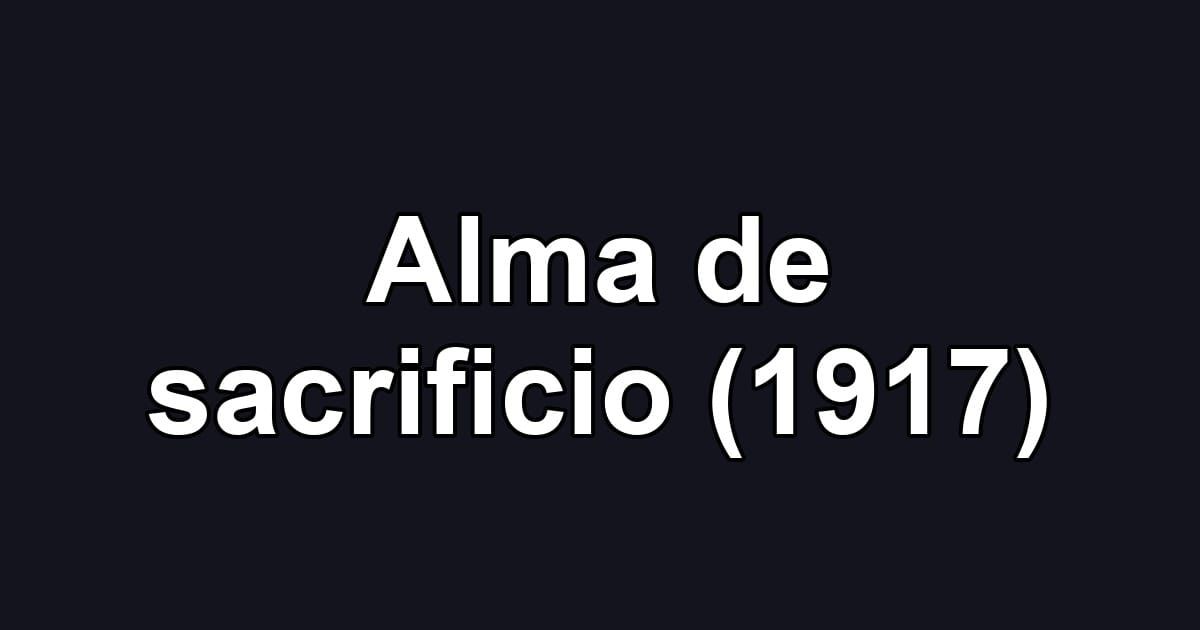 Alma de sacrificio (1917)