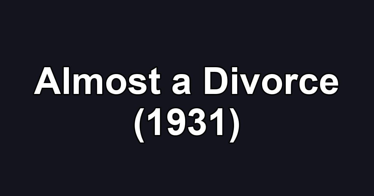 Almost a Divorce (1931)
