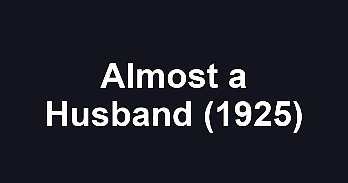 Almost a Husband (1925)