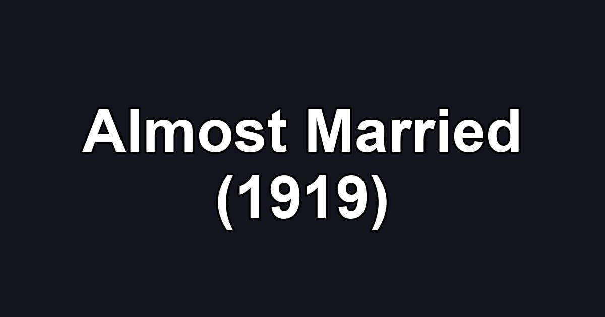 Almost Married (1919)