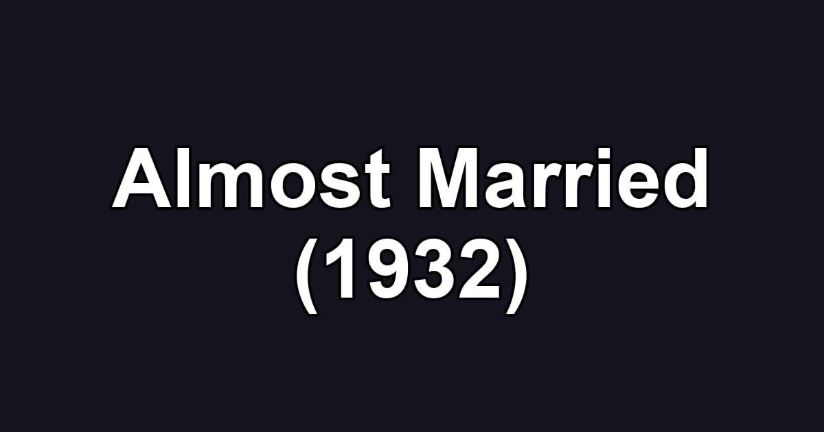Almost Married (1932)