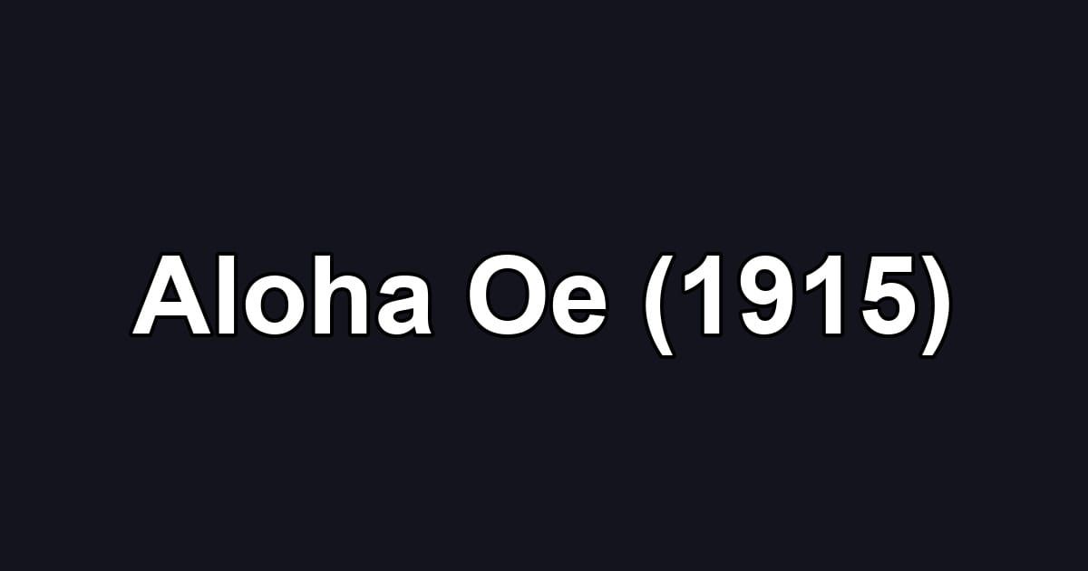 Aloha Oe (1915)