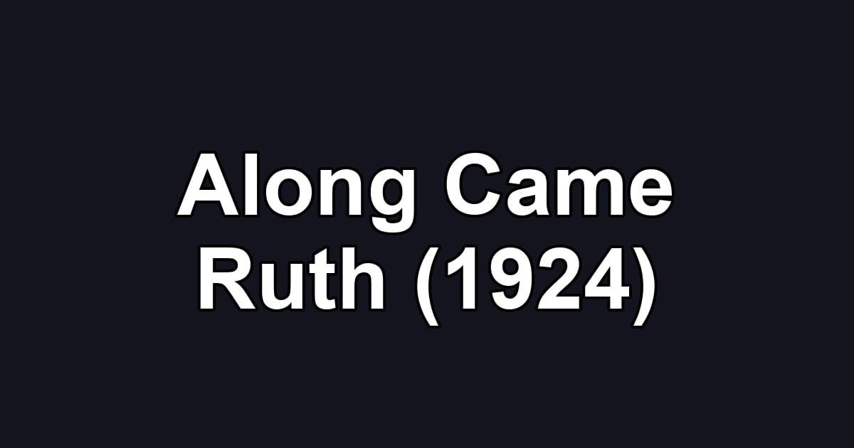 Along Came Ruth (1924)