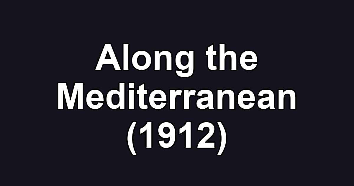 Along the Mediterranean (1912)
