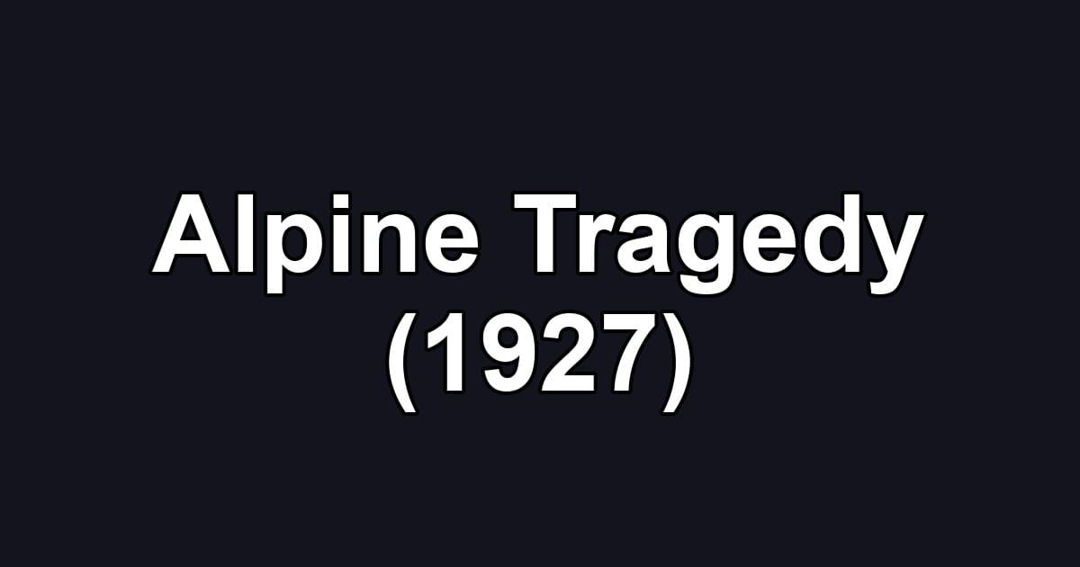 Alpine Tragedy (1927)