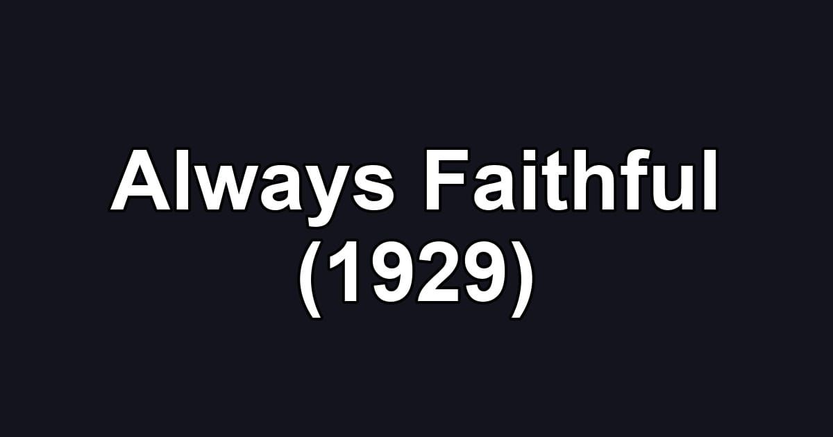 Always Faithful (1929)