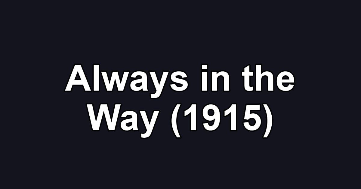 Always in the Way (1915)