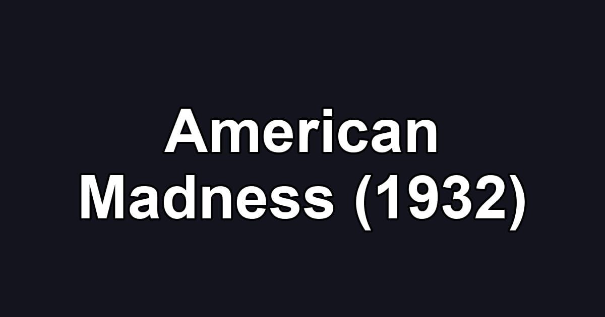 American Madness (1932)