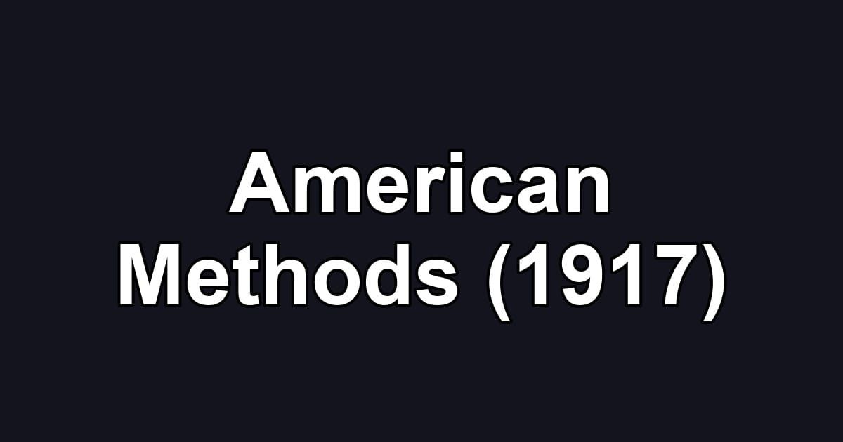 American Methods (1917)