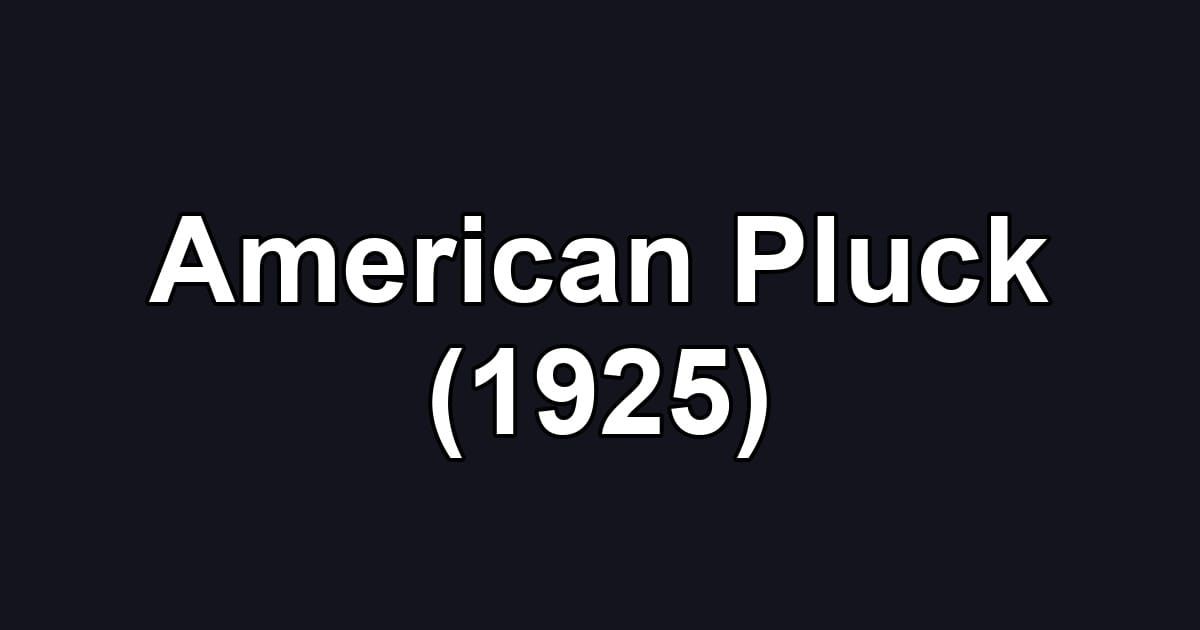 American Pluck (1925)