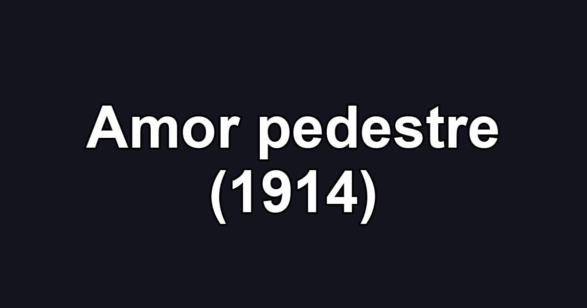 Amor pedestre (1914)