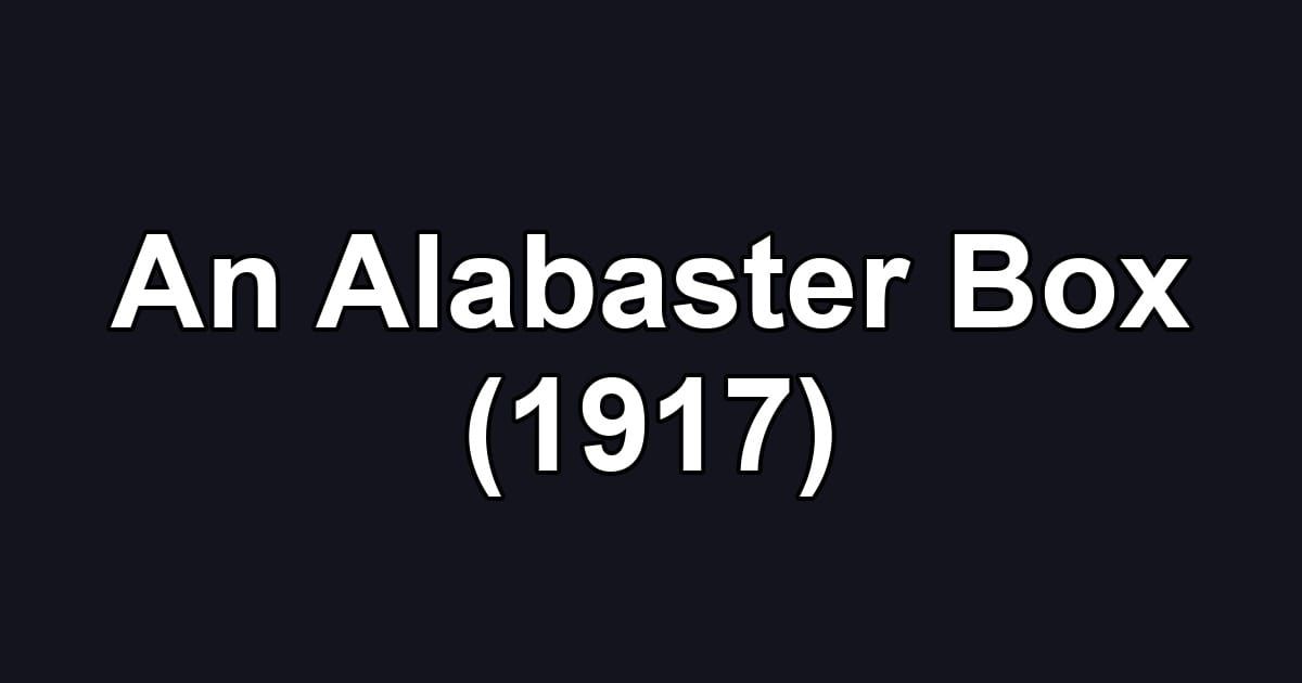 An Alabaster Box (1917)