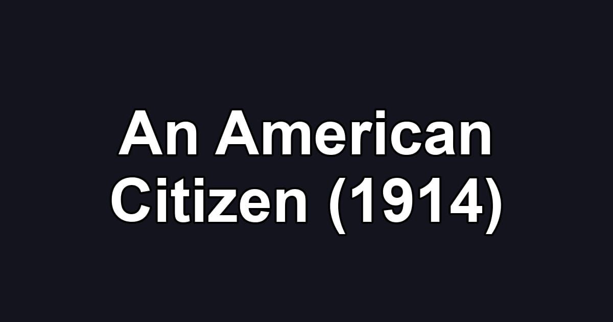 An American Citizen (1914)