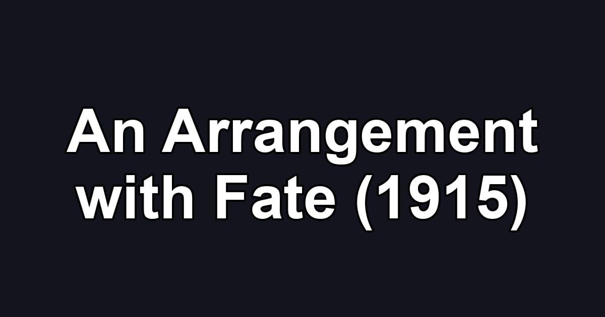 An Arrangement with Fate (1915)