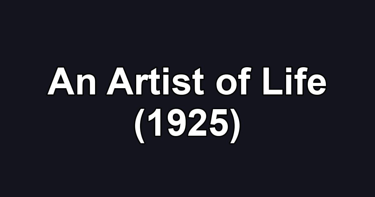 An Artist of Life (1925)