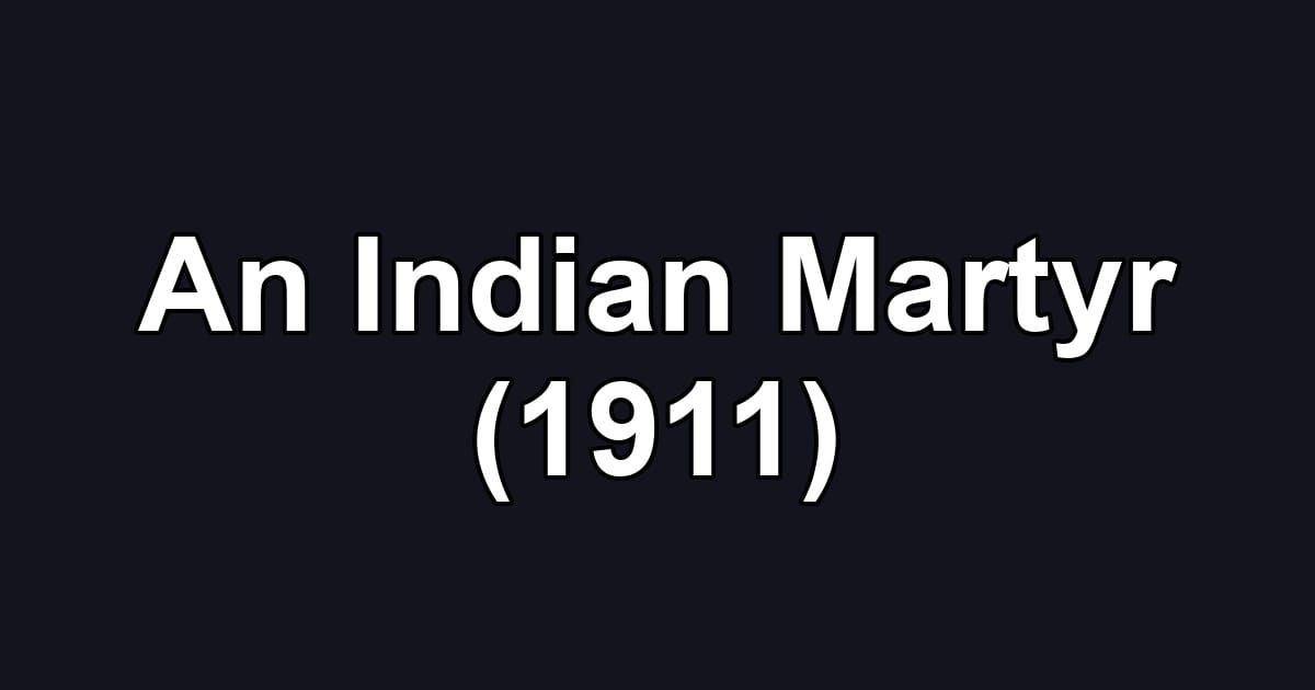 An Indian Martyr (1911)